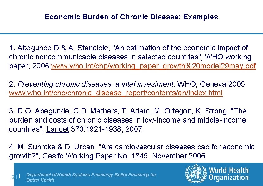 Economic Burden of Chronic Disease: Examples 1. Abegunde D & A. Stanciole, "An estimation