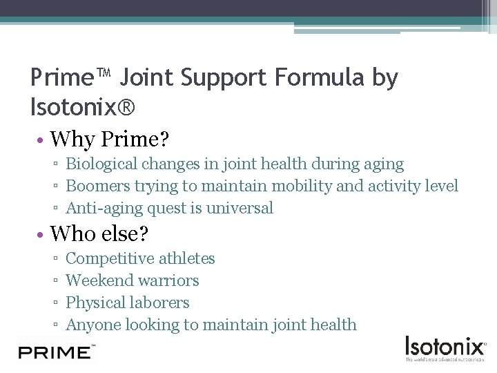 Prime™ Joint Support Formula by Isotonix® • Why Prime? ▫ Biological changes in joint