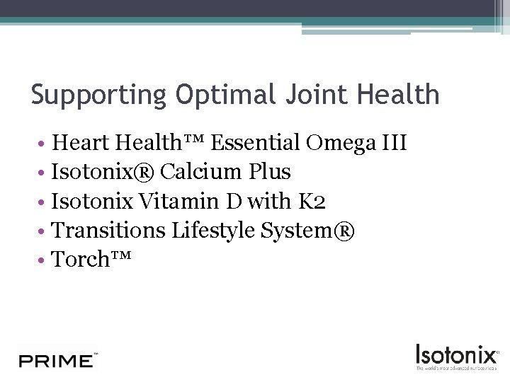 Supporting Optimal Joint Health • Heart Health™ Essential Omega III • Isotonix® Calcium Plus