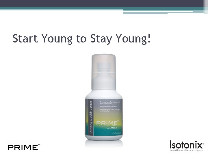 Start Young to Stay Young! 