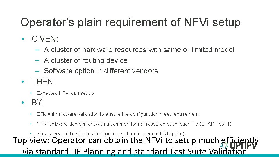 Operator’s plain requirement of NFVi setup • GIVEN: – A cluster of hardware resources