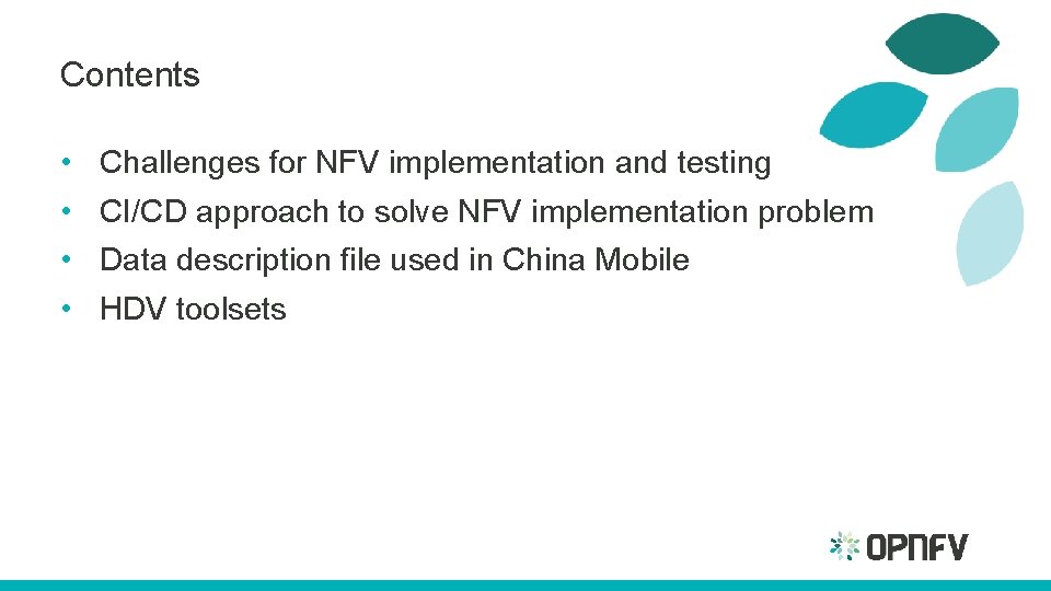 Contents • • Challenges for NFV implementation and testing CI/CD approach to solve NFV