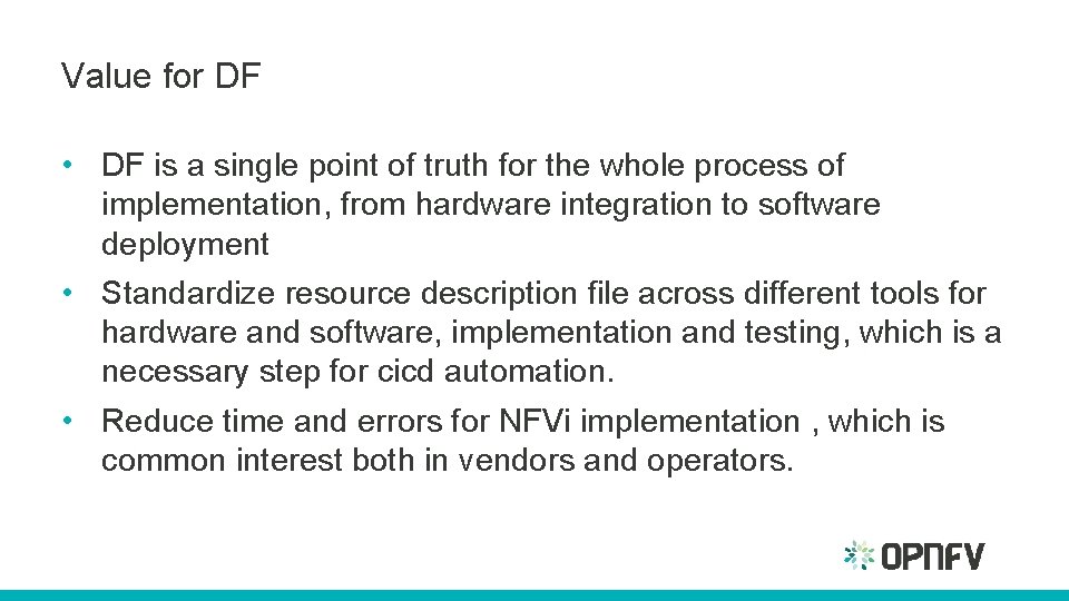Value for DF • DF is a single point of truth for the whole