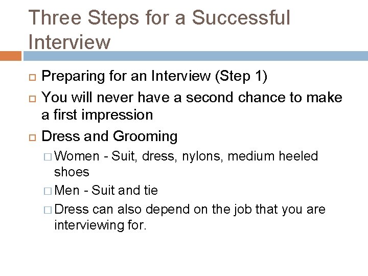 Three Steps for a Successful Interview Preparing for an Interview (Step 1) You will