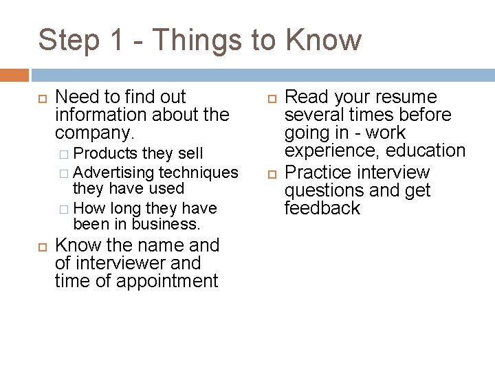Step 1 - Things to Know Need to find out information about the company.