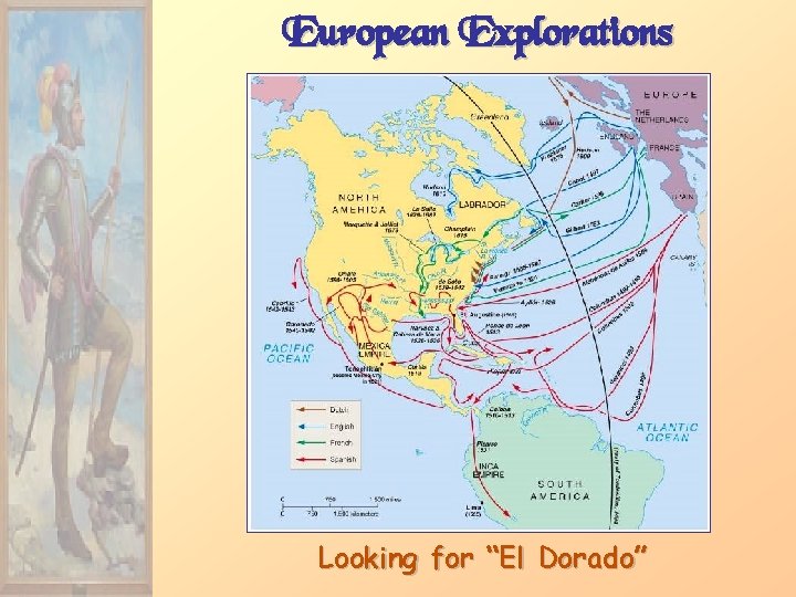 European Explorations Looking for “El Dorado” 