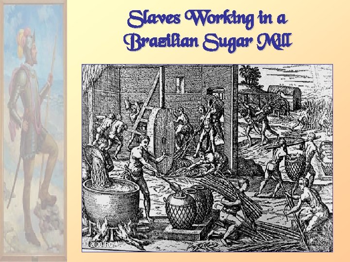 Slaves Working in a Brazilian Sugar Mill 