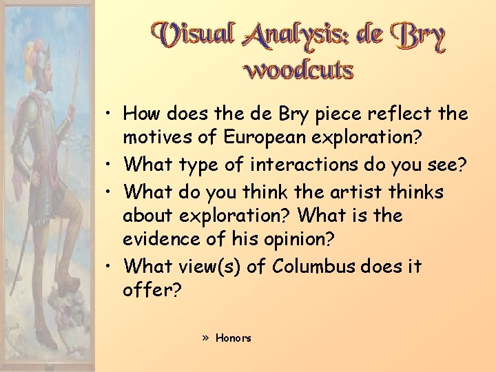 Visual Analysis: de Bry woodcuts • How does the de Bry piece reflect the