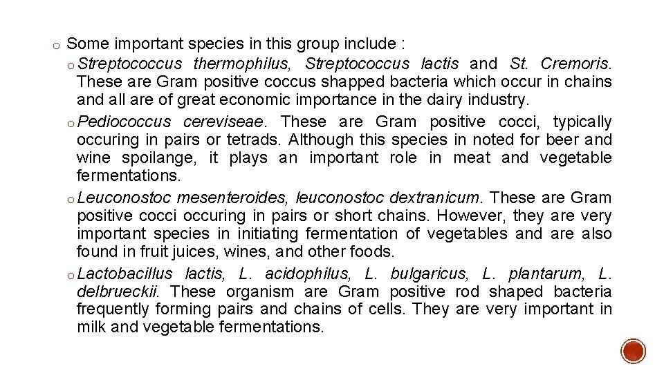 o Some important species in this group include : o Streptococcus thermophilus, Streptococcus lactis