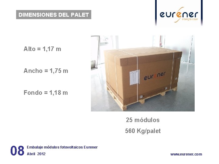 DIMENSIONES DEL PALET Alto = 1, 17 m Ancho = 1, 75 m Fondo