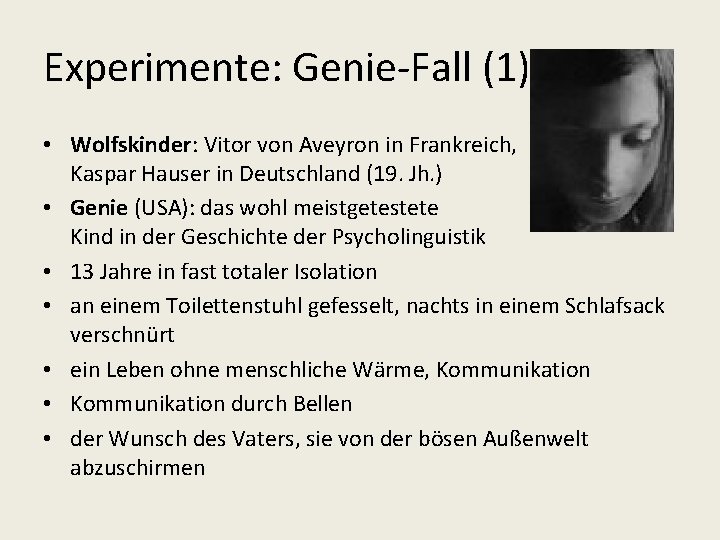 Experimente: Genie-Fall (1) • Wolfskinder: Vitor von Aveyron in Frankreich, Kaspar Hauser in Deutschland