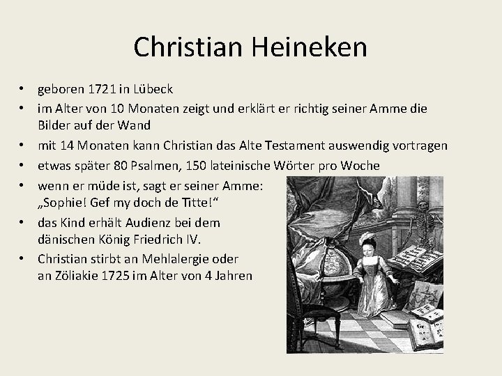 Christian Heineken • geboren 1721 in Lübeck • im Alter von 10 Monaten zeigt