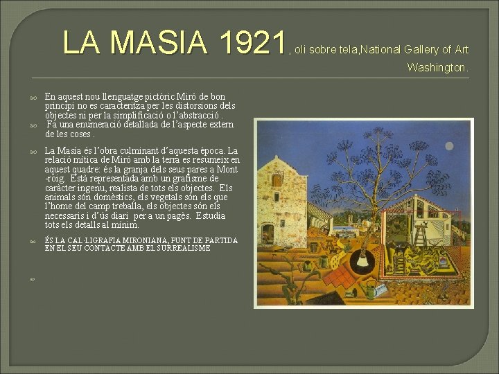 LA MASIA 1921 , oli sobre tela, National Gallery of Art En aquest nou LA MASIA 1921 , oli sobre tela, National Gallery of Art En aquest nou