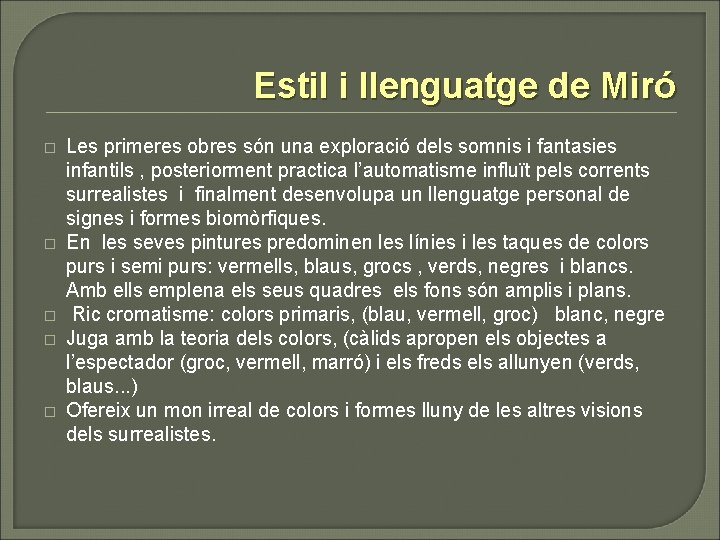 Estil i llenguatge de Miró � � � Les primeres obres són una exploració Estil i llenguatge de Miró � � � Les primeres obres són una exploració