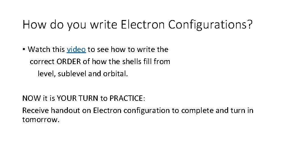 How do you write Electron Configurations? • Watch this video to see how to