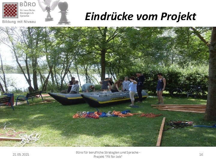 Eindrücke vom Projekt 21. 05. 2021 Büro für berufliche Strategien und Sprache Projekt "Fit