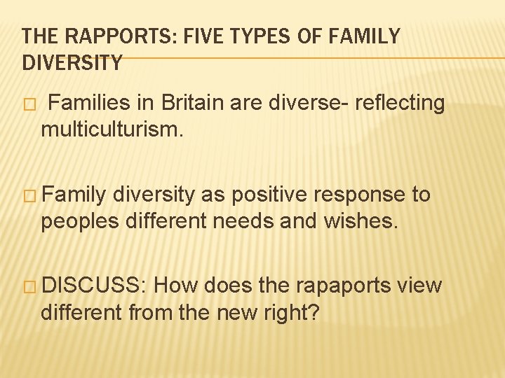 THE RAPPORTS: FIVE TYPES OF FAMILY DIVERSITY � Families in Britain are diverse- reflecting
