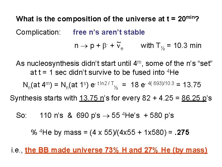 What is the composition of the universe at t = 20 min? Complication: free