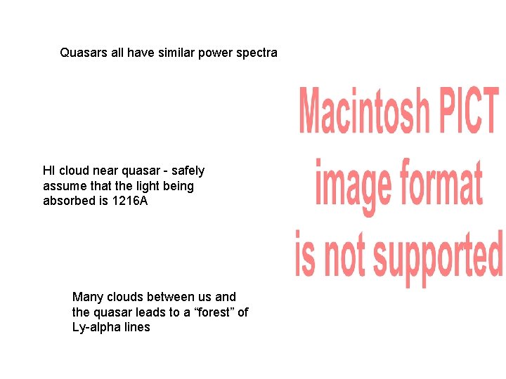 Quasars all have similar power spectra HI cloud near quasar - safely assume that