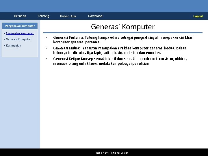 Beranda Tentang § Generasi Komputer § Kesimpulan Download Generasi Komputer Pengenalan Komputer § Pengertian