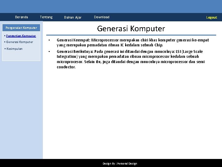 Beranda Tentang § Generasi Komputer § Kesimpulan Download Logout Generasi Komputer Pengenalan Komputer §