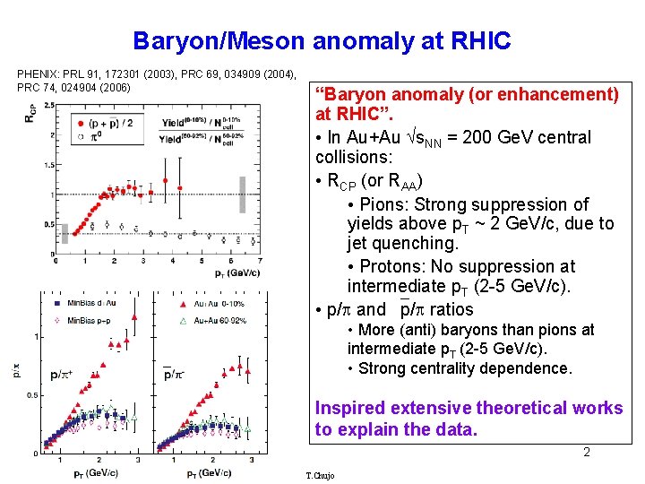 Baryon/Meson anomaly at RHIC PHENIX: PRL 91, 172301 (2003), PRC 69, 034909 (2004), PRC