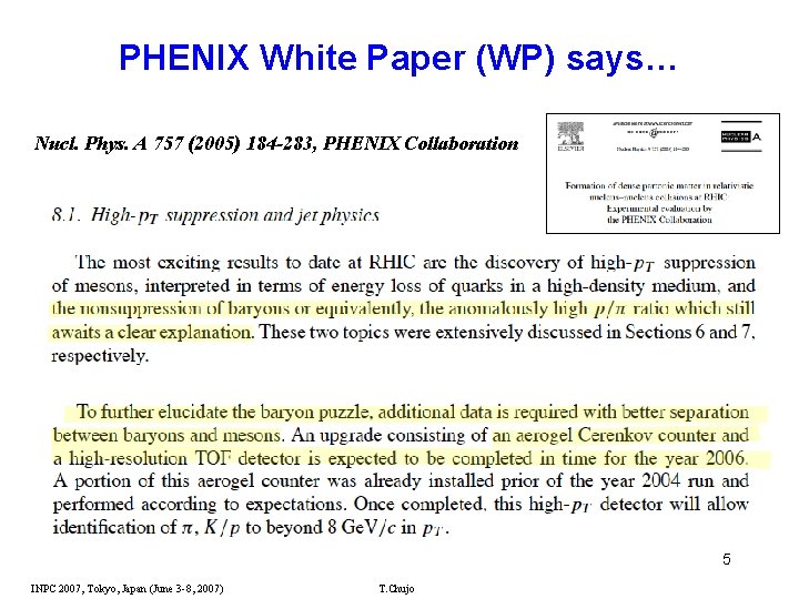 PHENIX White Paper (WP) says… Nucl. Phys. A 757 (2005) 184 -283, PHENIX Collaboration