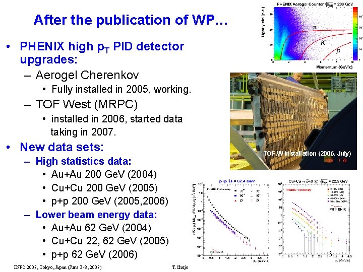 After the publication of WP… • PHENIX high p. T PID detector upgrades: –