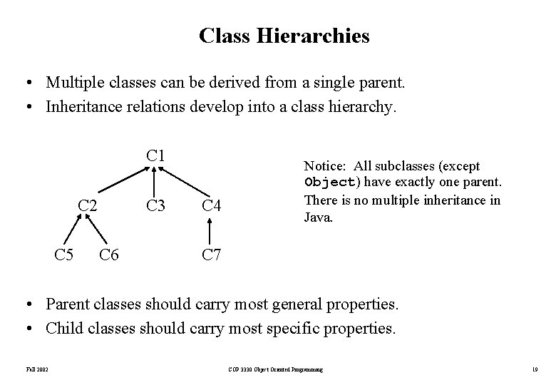 Class Hierarchies • Multiple classes can be derived from a single parent. • Inheritance Class Hierarchies • Multiple classes can be derived from a single parent. • Inheritance