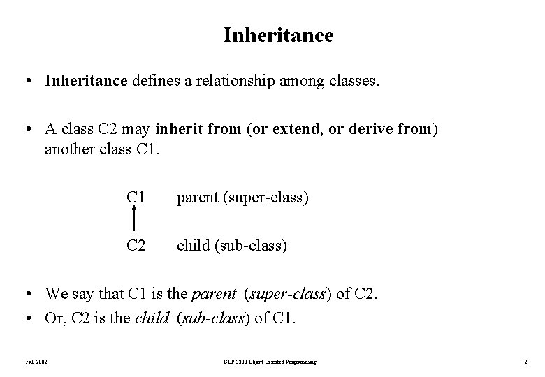 Inheritance • Inheritance defines a relationship among classes. • A class C 2 may Inheritance • Inheritance defines a relationship among classes. • A class C 2 may