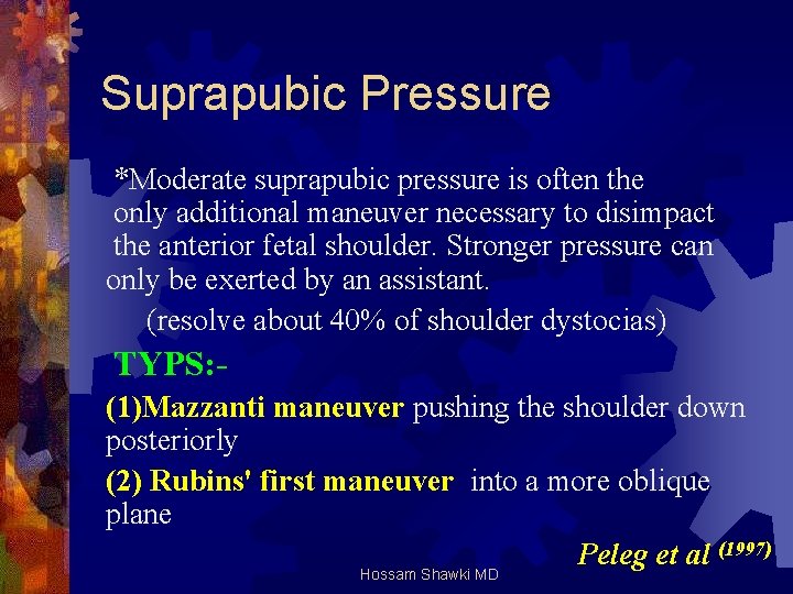 Suprapubic Pressure *Moderate suprapubic pressure is often the only additional maneuver necessary to disimpact