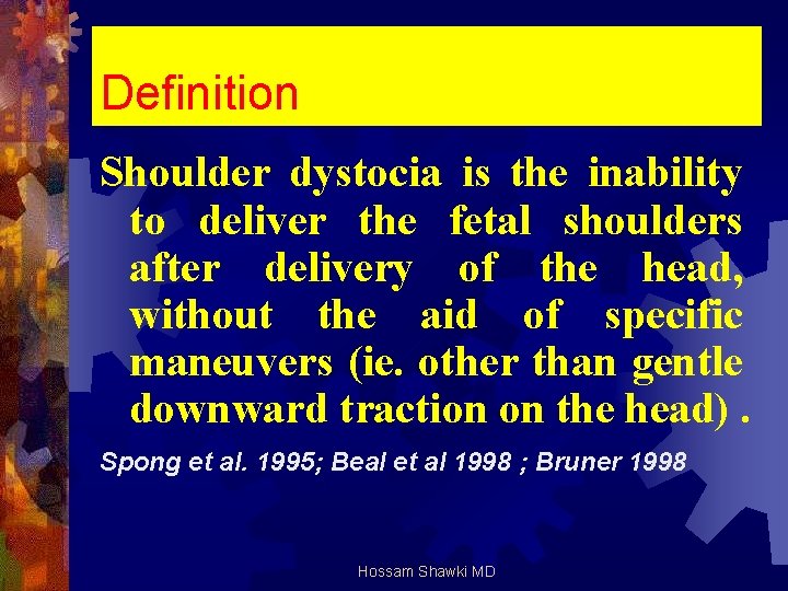 Definition Shoulder dystocia is the inability to deliver the fetal shoulders after delivery of