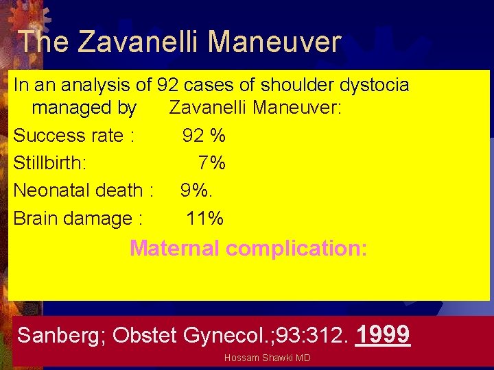 The Zavanelli Maneuver In an analysis of 92 cases of shoulder dystocia managed by