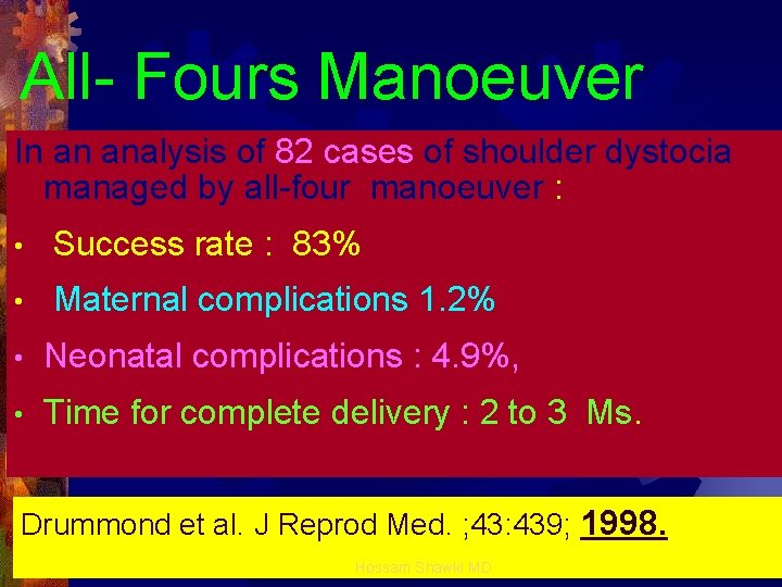 All- Fours Manoeuver In an analysis of 82 cases of shoulder dystocia managed by