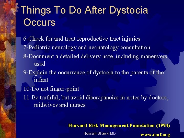 Things To Do After Dystocia Occurs 6 -Check for and treat reproductive tract injuries