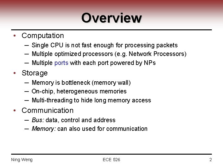 Overview • Computation ─ Single CPU is not fast enough for processing packets ─