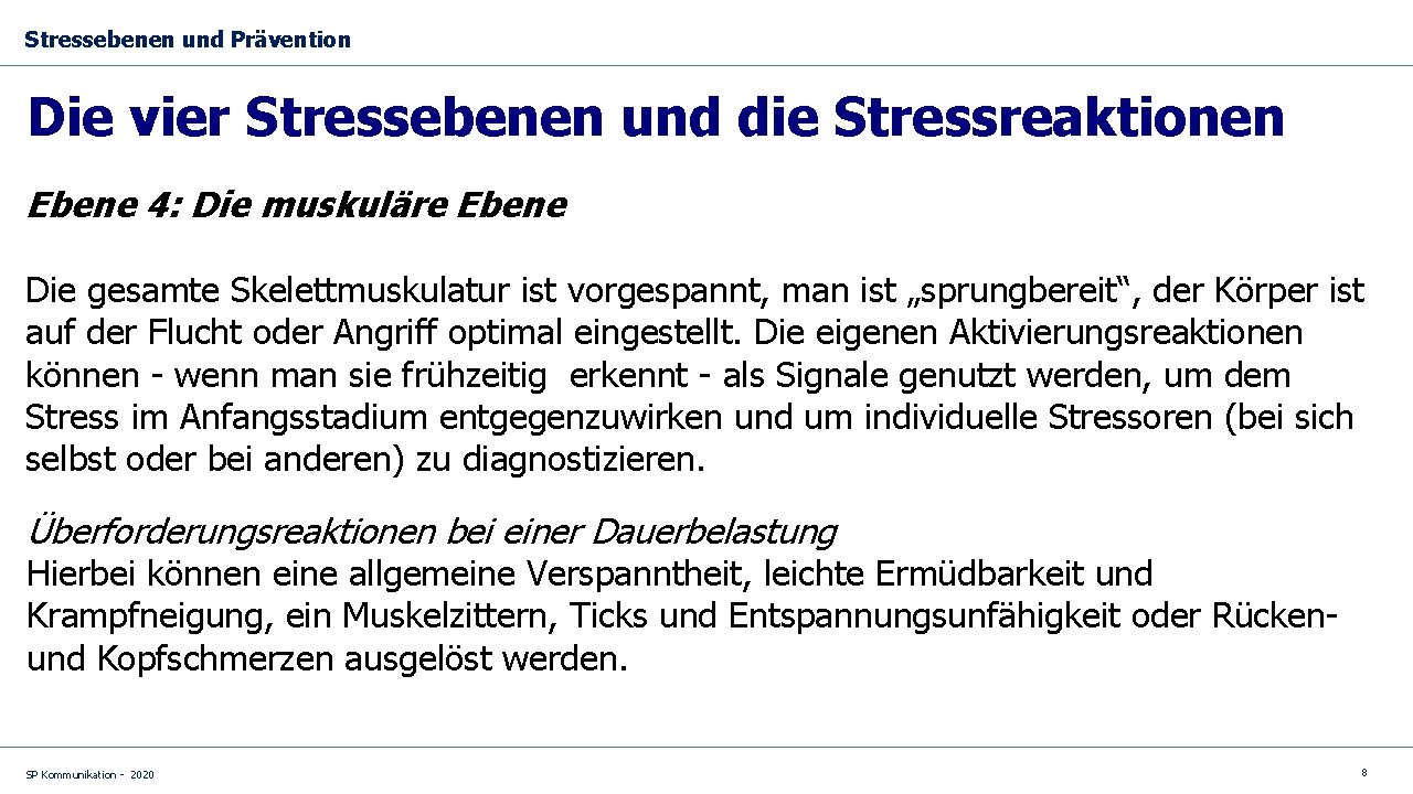 Stressebenen und Prävention Die vier Stressebenen und die Stressreaktionen Ebene 4: Die muskuläre Ebene