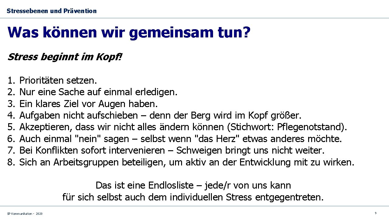 Stressebenen und Prävention Was können wir gemeinsam tun? Stress beginnt im Kopf! 1. 2.