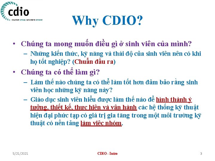 Why CDIO? • Chúng ta mong muốn điều gì ở sinh viên của mình?