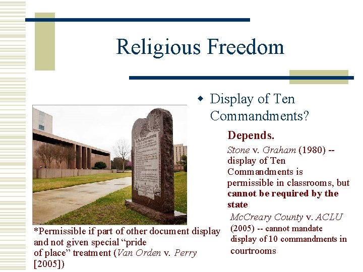 Religious Freedom w Display of Ten Commandments? Depends. Stone v. Graham (1980) -display of
