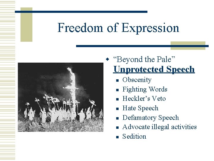 Freedom of Expression w “Beyond the Pale” Unprotected Speech n n n n Obscenity