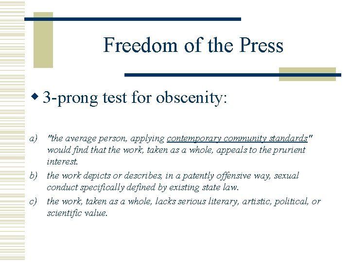 Freedom of the Press w 3 -prong test for obscenity: a) "the average person,