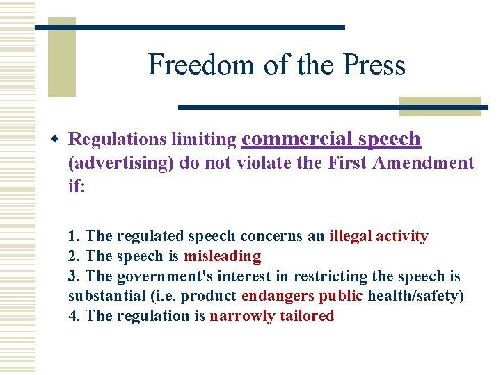 Freedom of the Press w Regulations limiting commercial speech (advertising) do not violate the