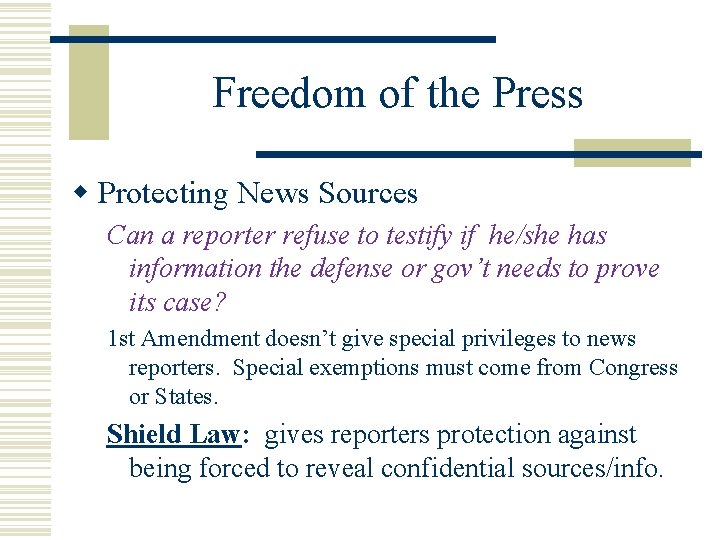 Freedom of the Press w Protecting News Sources Can a reporter refuse to testify