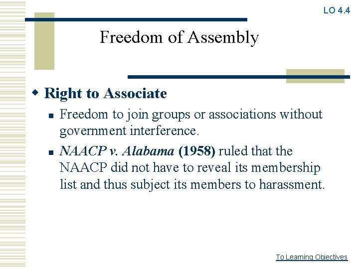 LO 4. 4 Freedom of Assembly w Right to Associate n n Freedom to