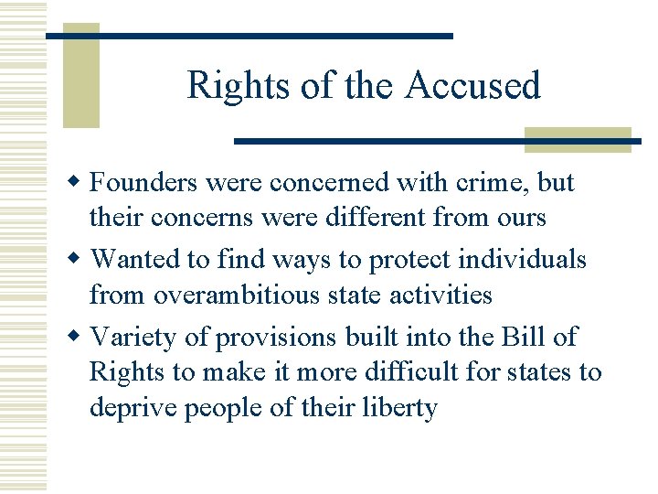 Rights of the Accused w Founders were concerned with crime, but their concerns were