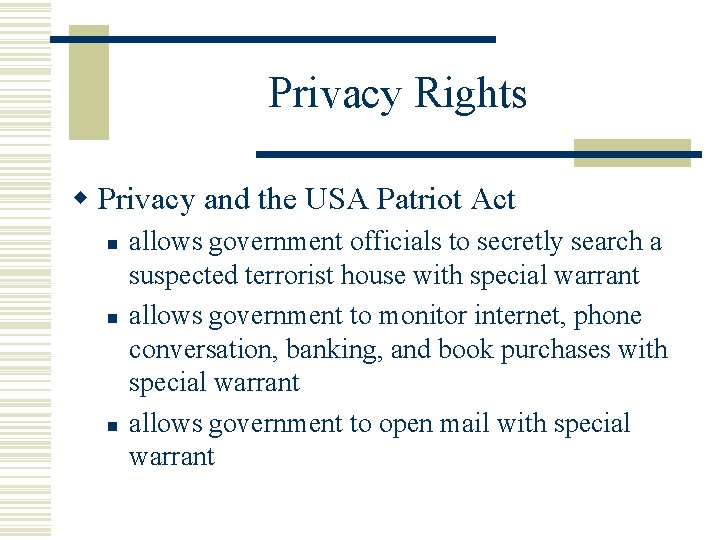 Privacy Rights w Privacy and the USA Patriot Act n n n allows government