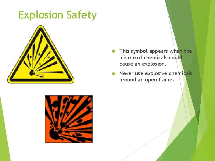 Explosion Safety This symbol appears when the misuse of chemicals could cause an explosion.