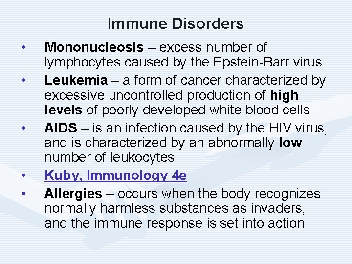 Immune Disorders • • • Mononucleosis – excess number of lymphocytes caused by the