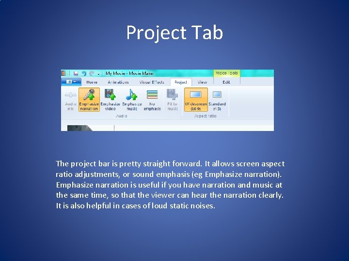 Project Tab The project bar is pretty straight forward. It allows screen aspect ratio